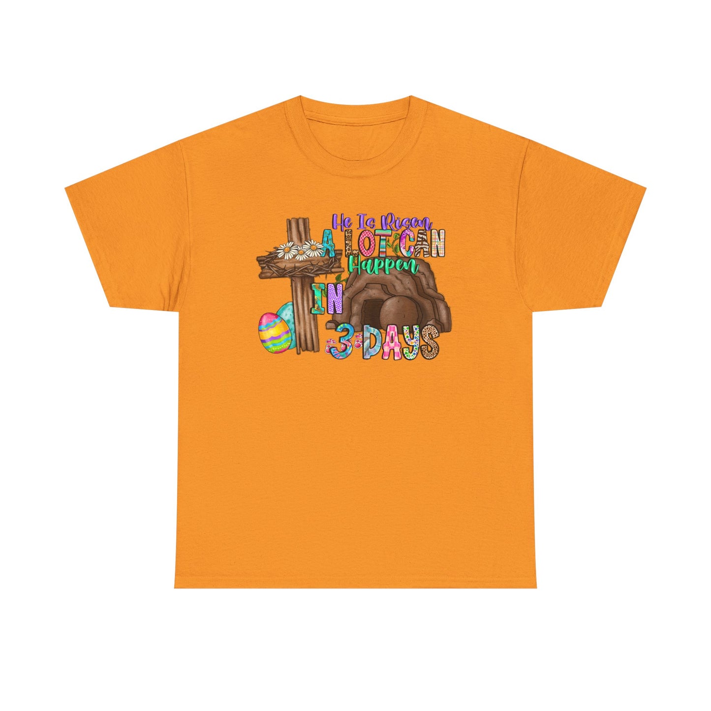 A lot can happen in 3 days Shirt