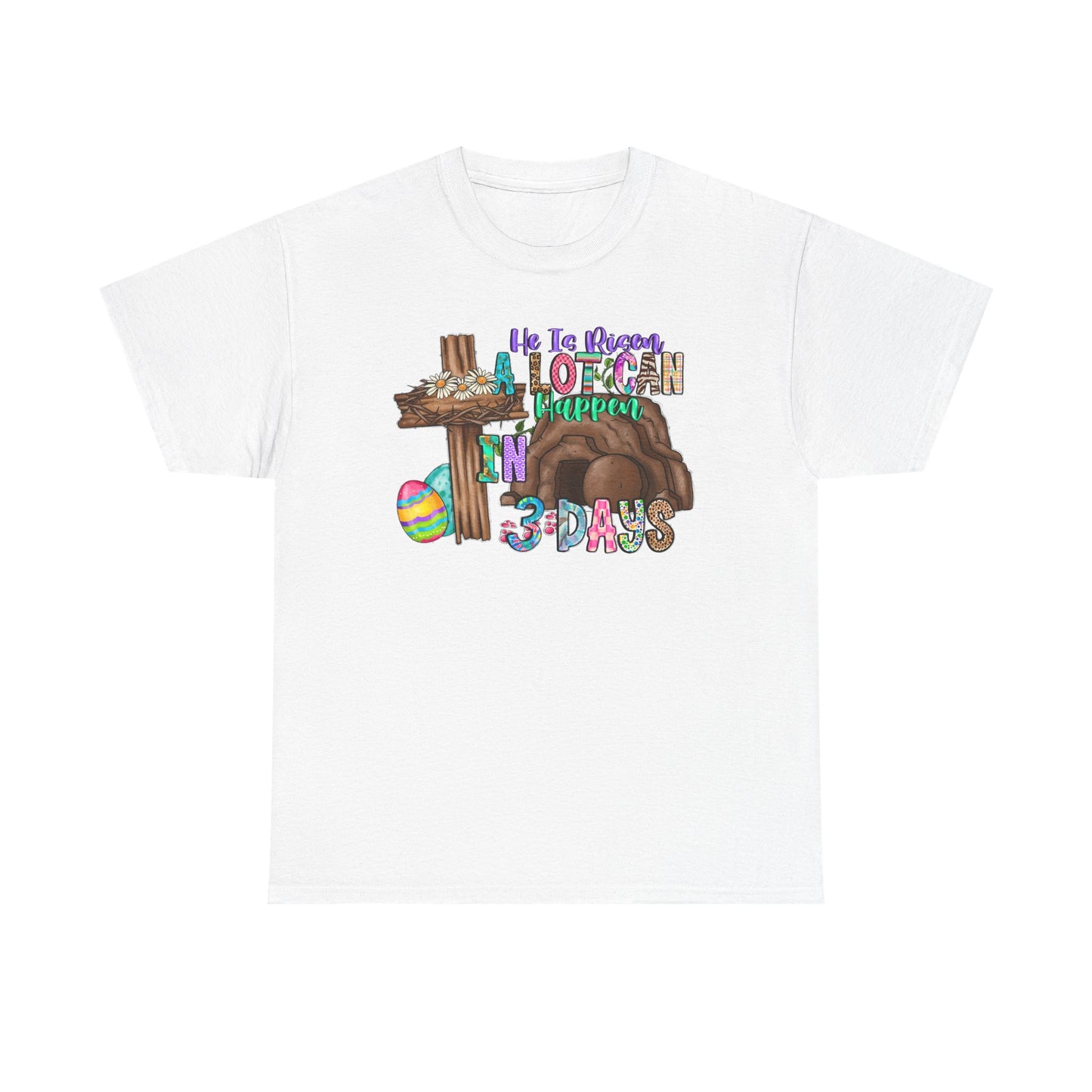 A lot can happen in 3 days Shirt
