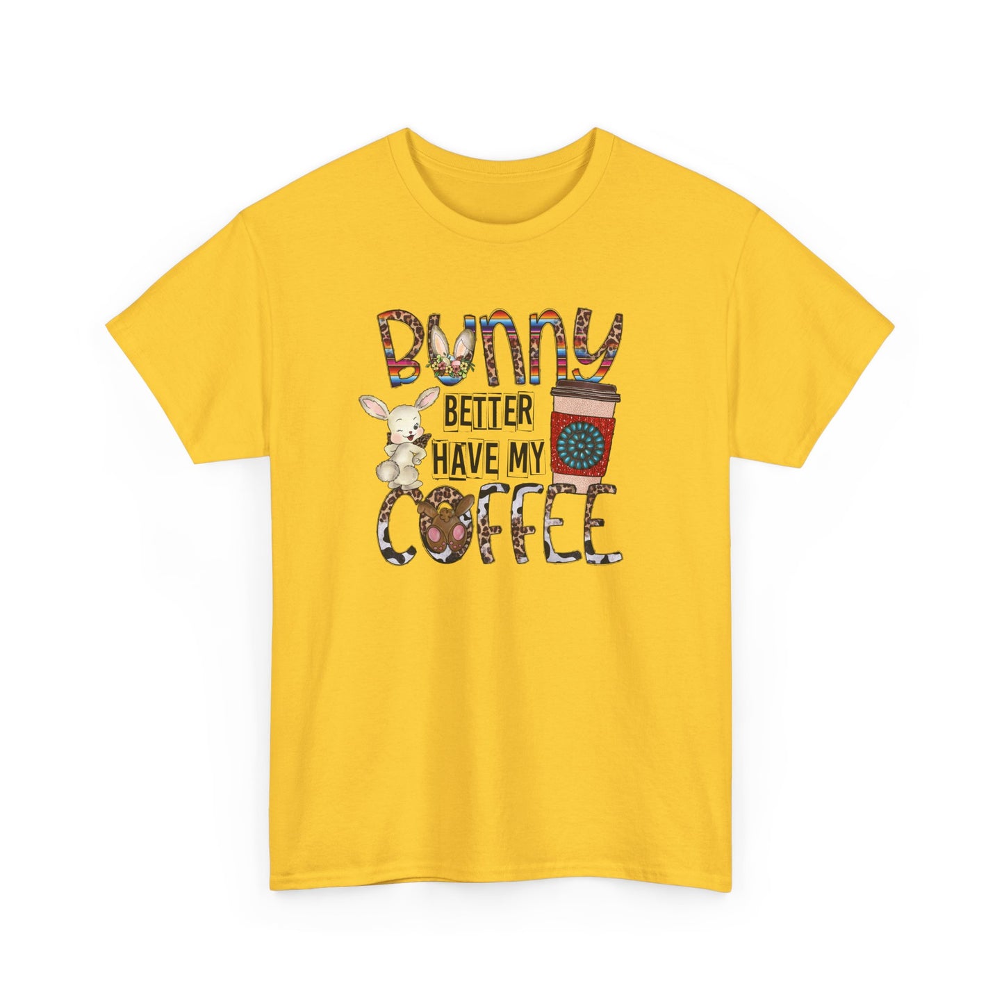 Bunny better have my Coffee Shirt