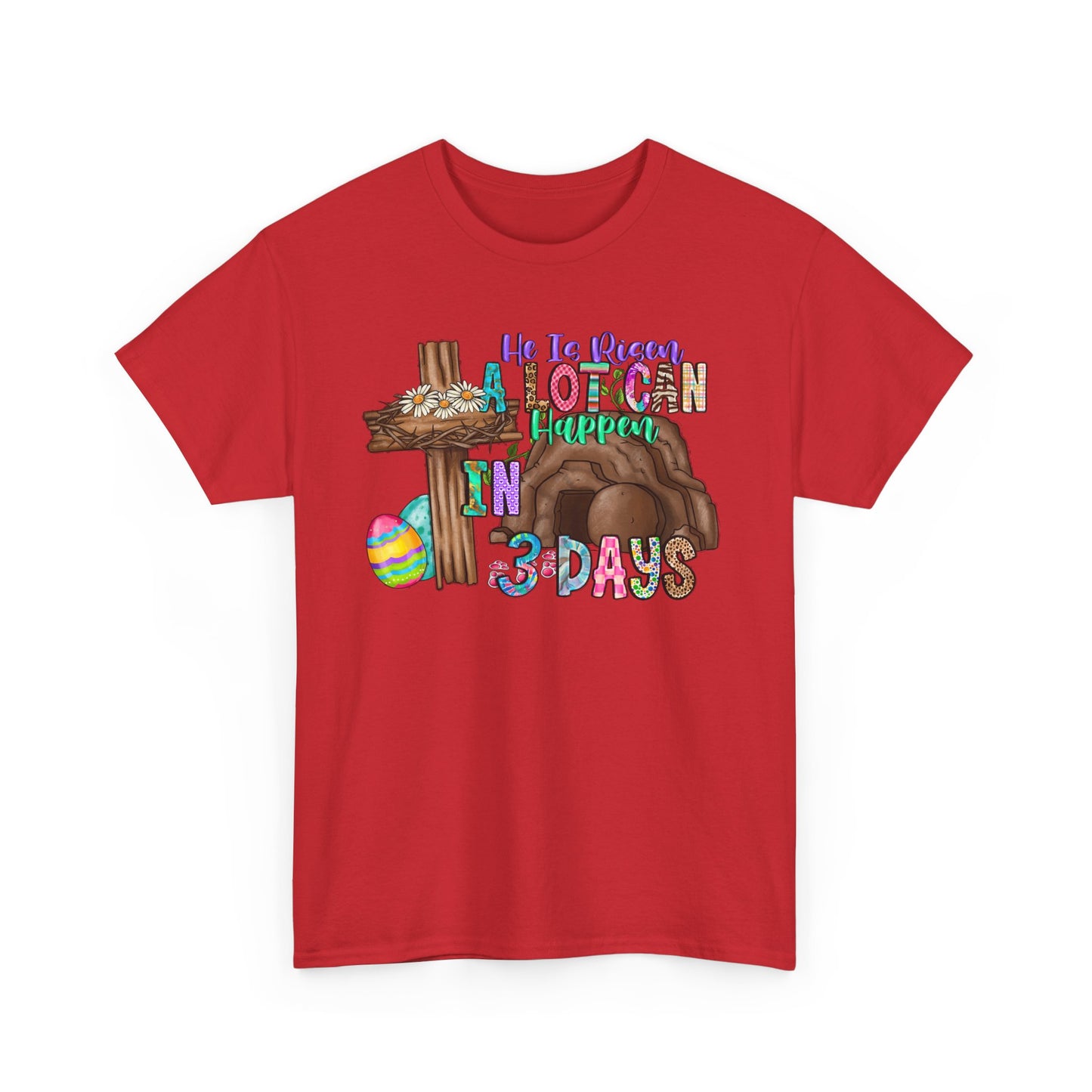 A lot can happen in 3 days Shirt