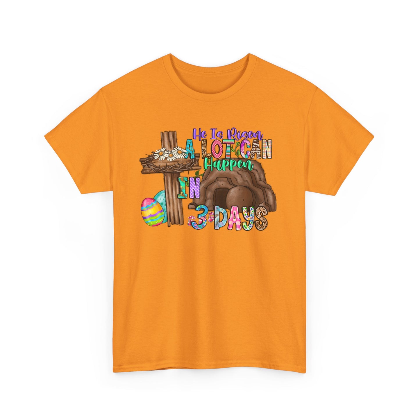 A lot can happen in 3 days Shirt