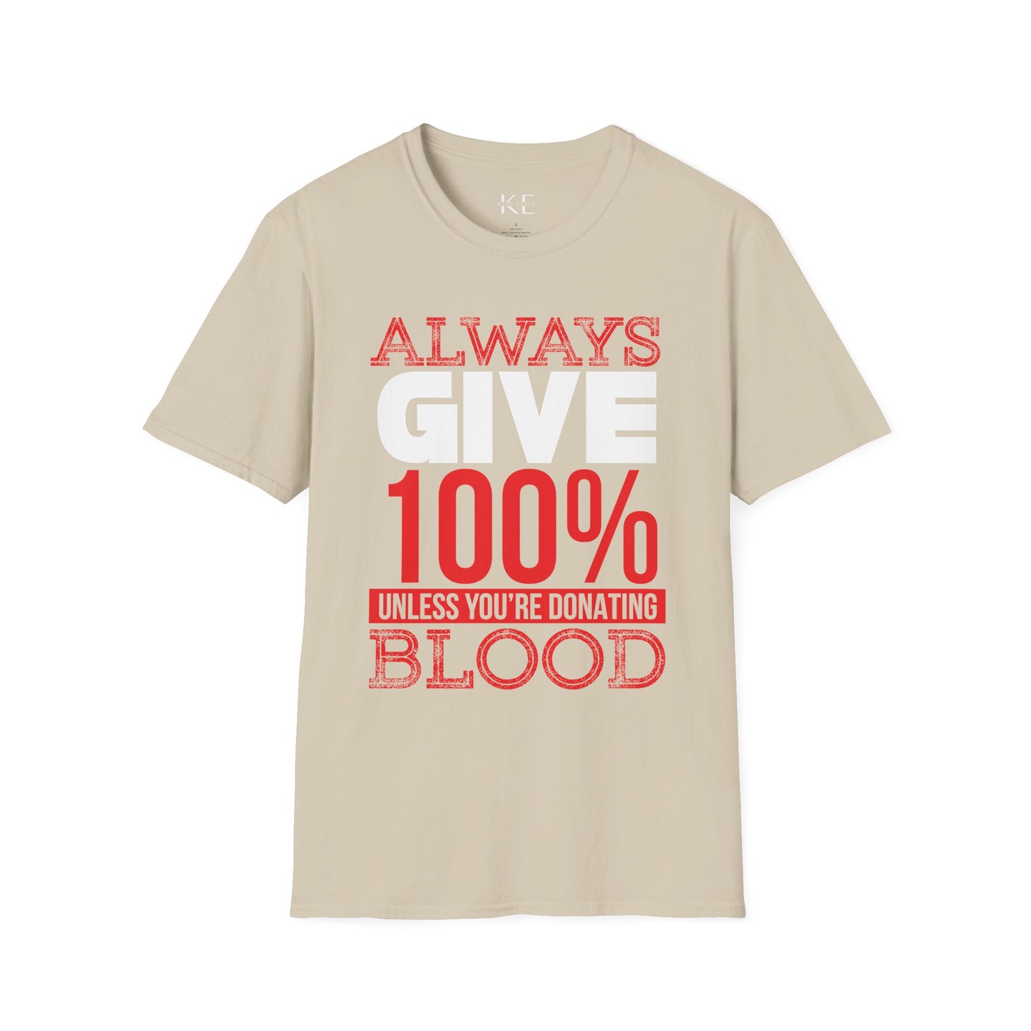 Always Give 100% Shirt