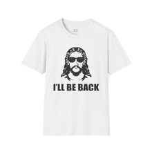 Load image into Gallery viewer, I&#39;ll Be Back Shirt
