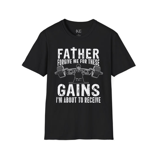 Father Forgive me for these Gains I'm about to Receive Shirt