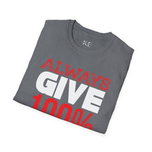 Load image into Gallery viewer, Always Give 100% Shirt

