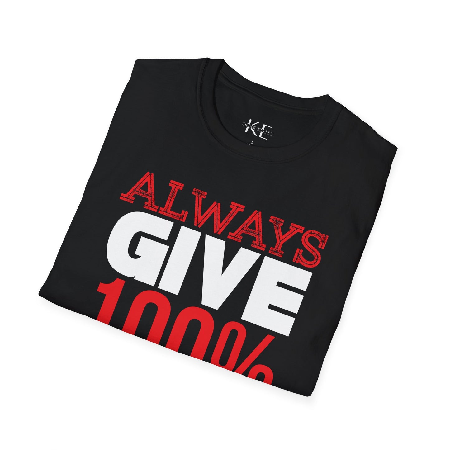 Always Give 100% Shirt