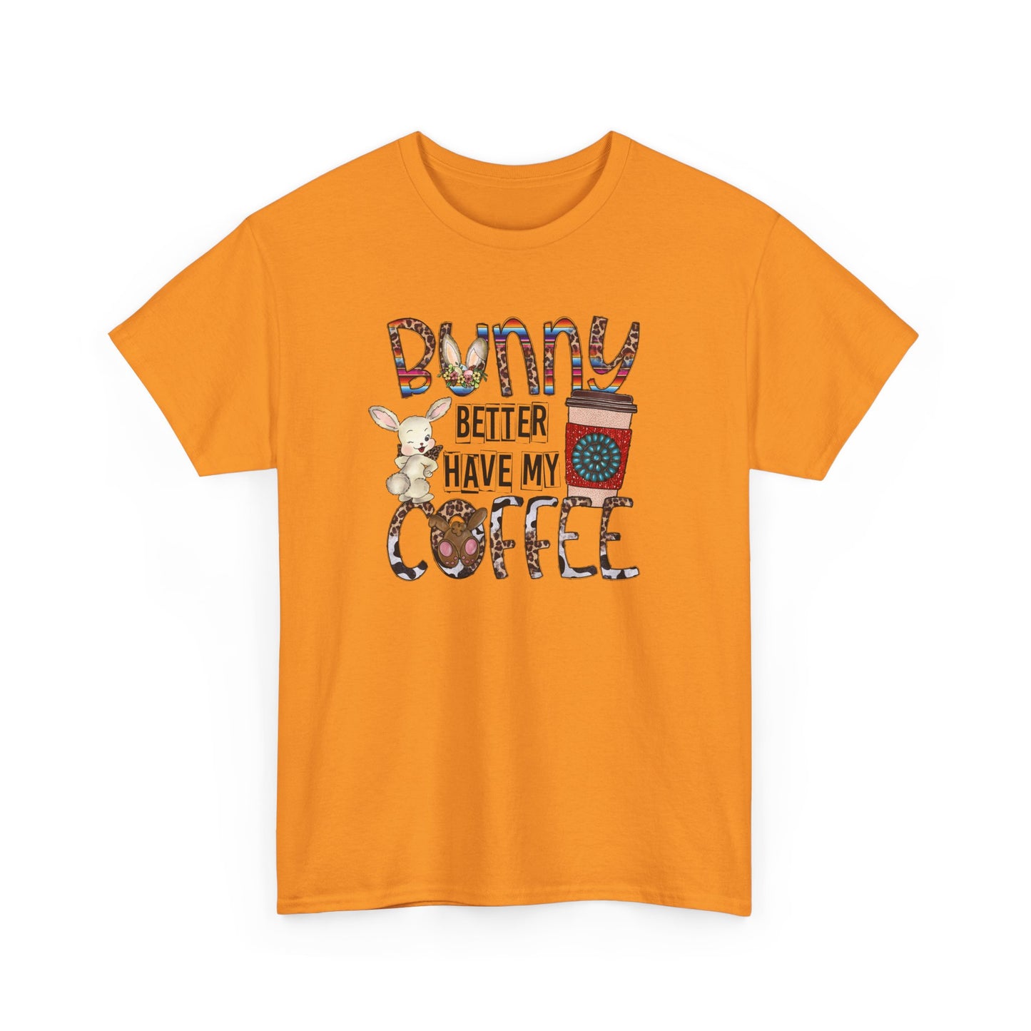 Bunny better have my Coffee Shirt