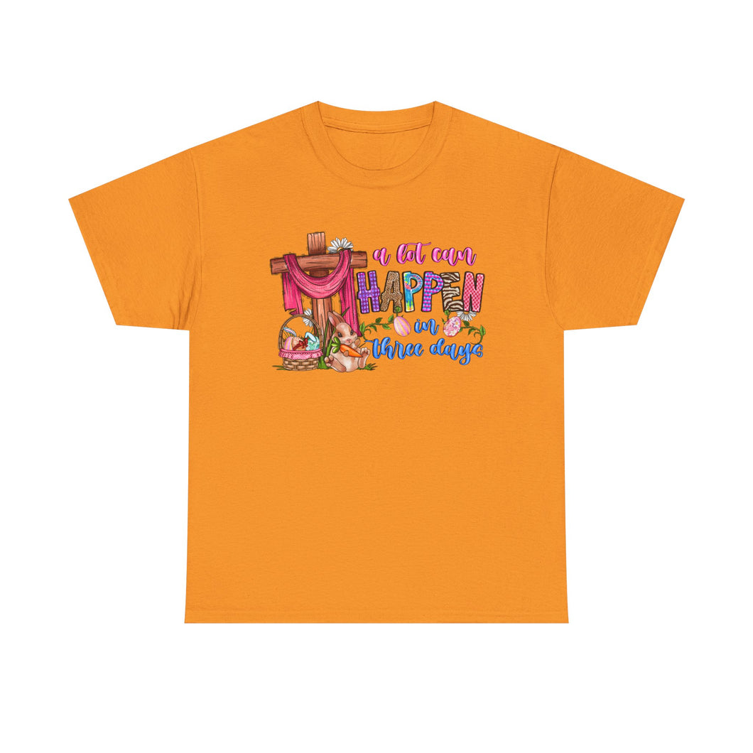 Alot can happen in 3 days Shirt