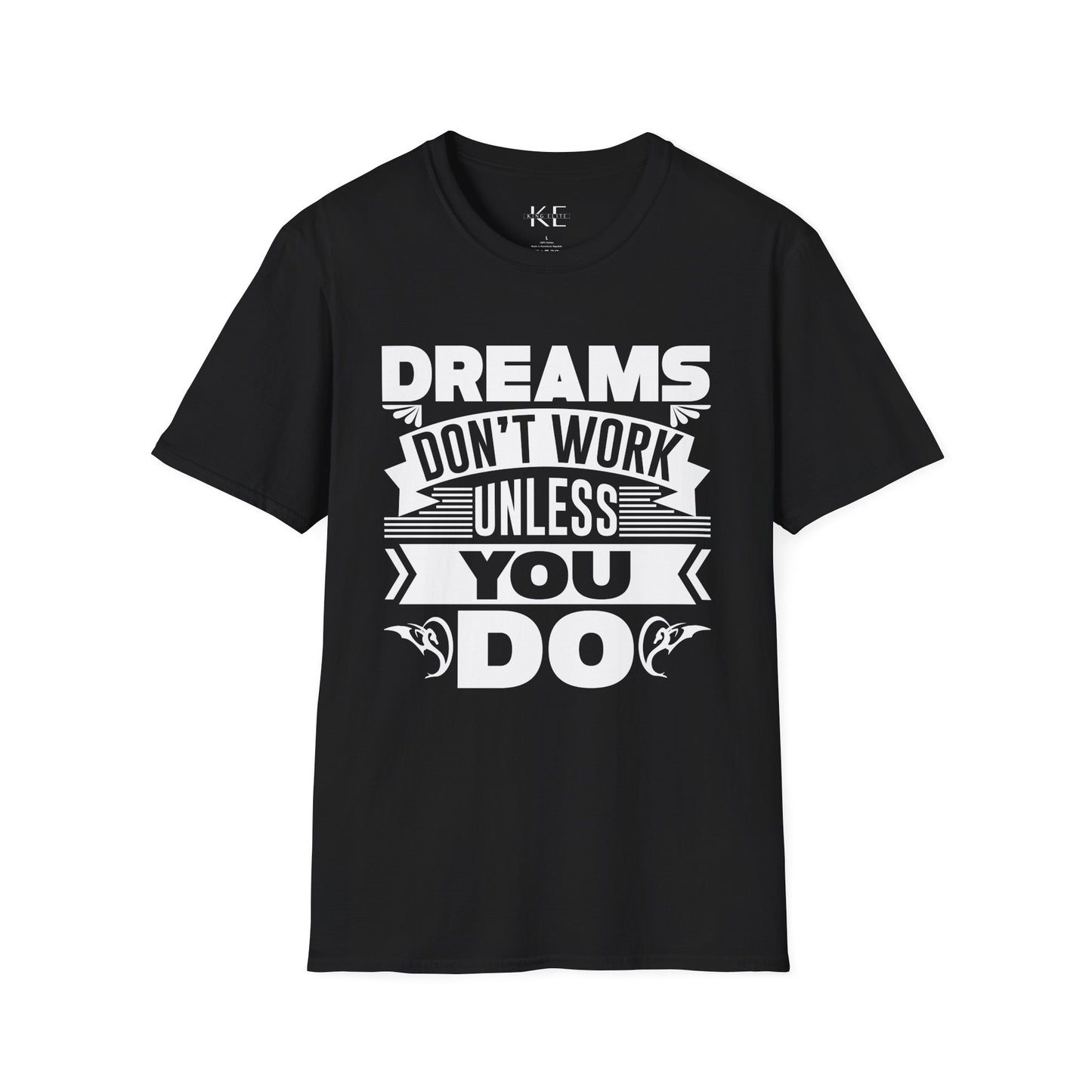 Dreams Don't Work Unless You Do Shirt