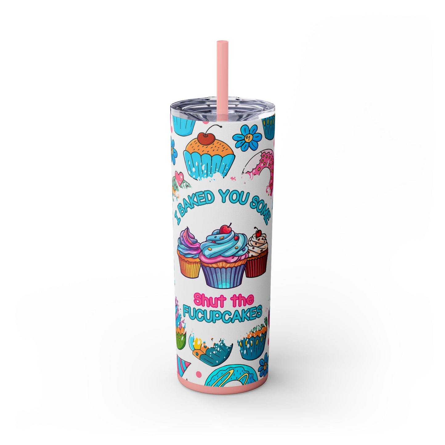 Baked you some Shut the Fucupcakes 20oz Tumbler