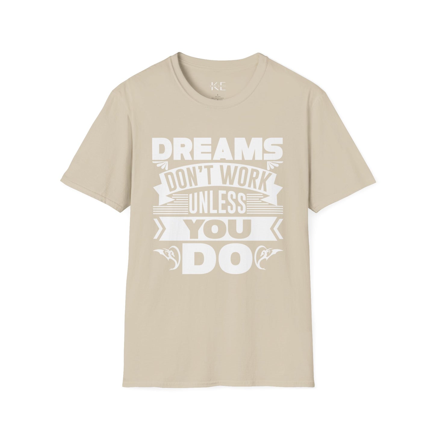 Dreams Don't Work Unless You Do Shirt