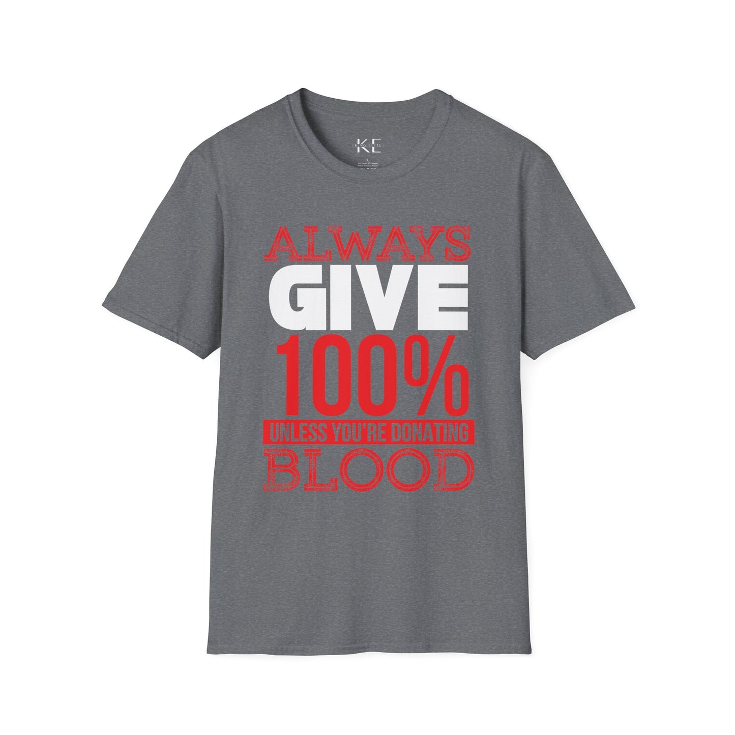 Always Give 100% Shirt