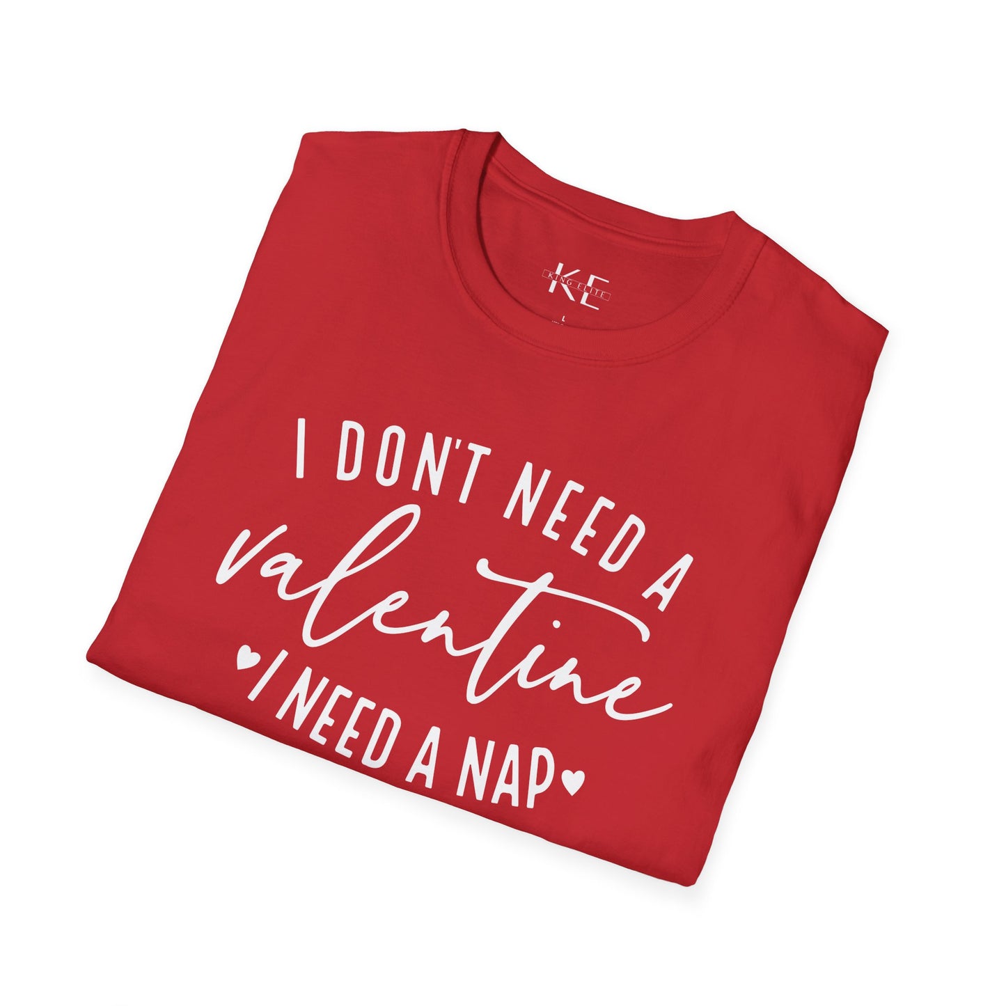 I Don't Need A Valentine, I Need A Nap